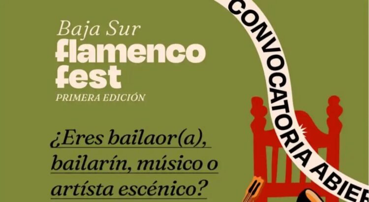 Abren convocatoria para la primera edición del Baja Sur Flamenco Fest Abren convocatoria para la primera edición del Baja Sur Flamenco Fest